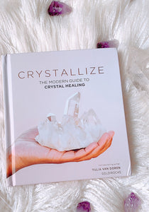 Crystallize ~ The Modern Guide to Crystal Healing