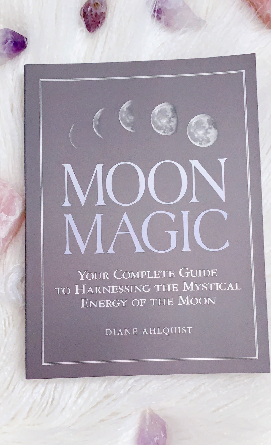 Moon Magic - Your Complete Guide to harnessing the Mystical Energy of the Moon.